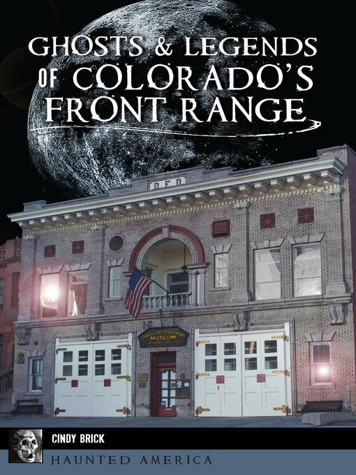 Title details for Ghosts & Legends of Colorado's Front Range by Cindy Brick - Available